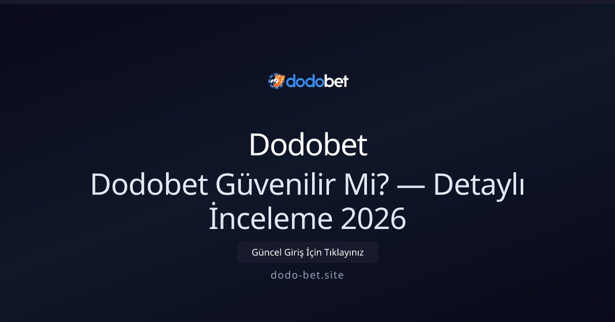Dodobet İncelemesi 2026: Güvenlik, Ödemeler ve Destek - Dodobet rehber görseli