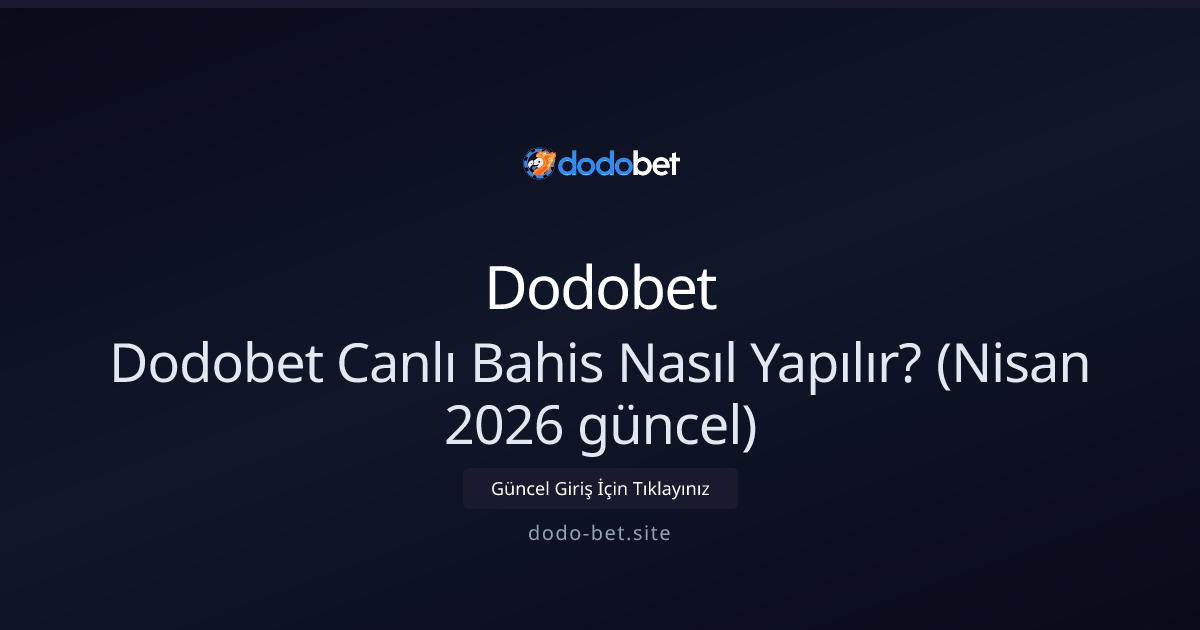Dodobet Canlı Bahis Nasıl Yapılır? - Dodobet rehber görseli