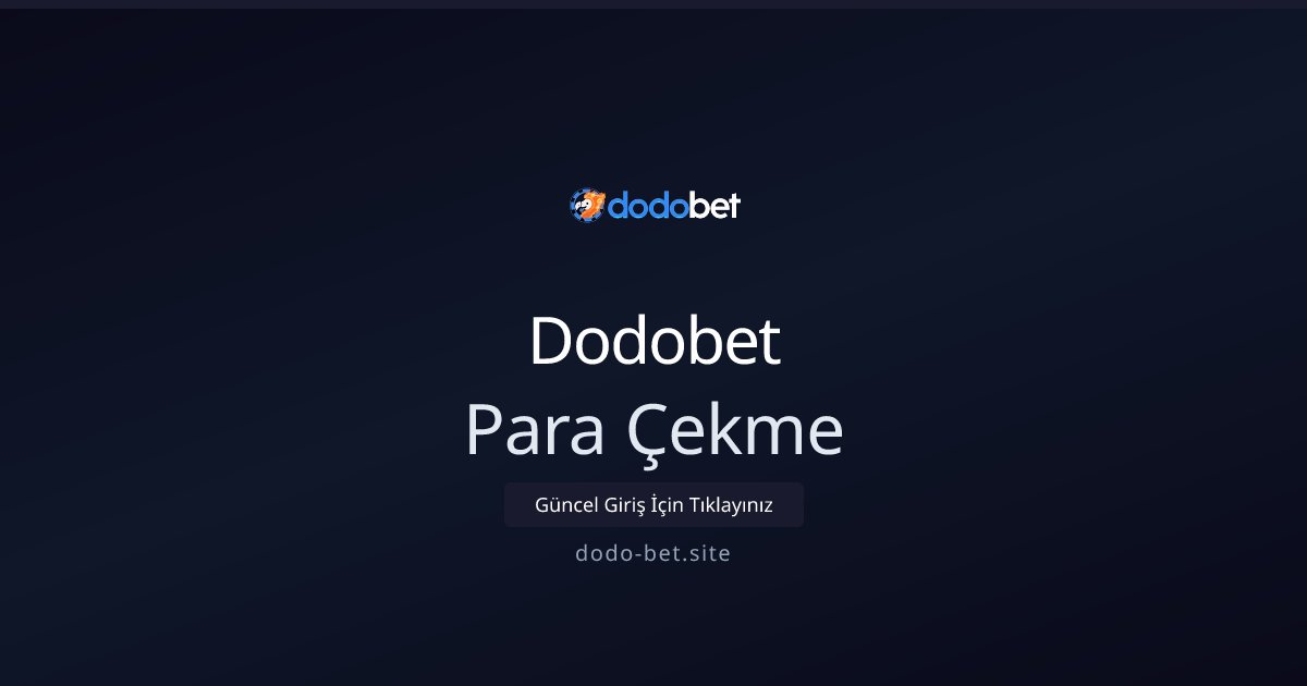 Dodobet Para Çekme