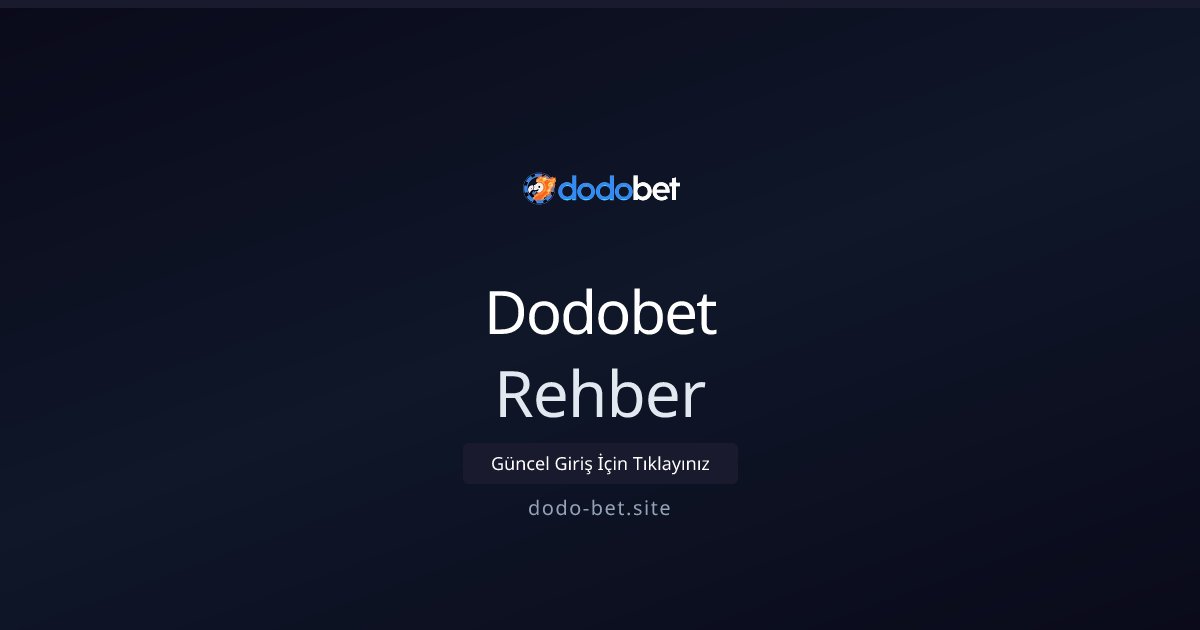 Dodobet Rehber